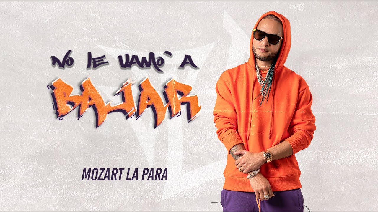 Mozart La Para - No Le Vamo' A Bajar (Video Oficial)’ Mozart La Para - No Le Vamo' A Bajar (Video Oficial)
