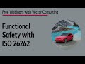 Functional Safety with ISO 26262 - Principles and Practice