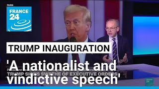 Trump inauguration: 'A nationalist and vindictive speech' • FRANCE 24 English