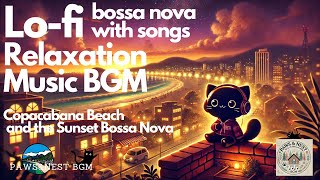 Relaxation  Music《洋楽》–Copacabana Beach and the Sunset Bossa Nova【作業用BGM】 Lo-fi Bossa Nova