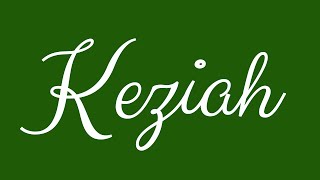 Learn how to Sign the Name Keziah Stylishly in Cursive Writing