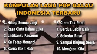 KUMPULAN LAGU POP GALAU INDONESIA TERBARU - lagu yang bisa di download 2024