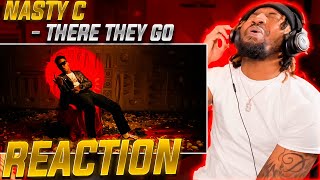 SOUTH AFRICA SHOULD BE PROUD! | Nasty C - There They Go (REACTION!!!)
