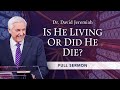 Is He Living or Did He Die? | Dr. David Jeremiah | 1 Corinthians 15