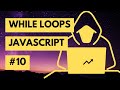 Breaking Down Javascript While Loops: A Beginner's Guide (2023)