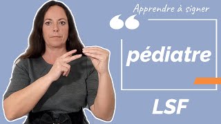 Signer PEDIATRE (pédiatre) en LSF (langue des signes française). Apprendre la LSF par configuration