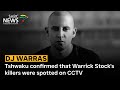 DJ Warras I Tshwaku confirmed that Warrick Stock's killers were spotted on CCTV : Chriselda Lewis