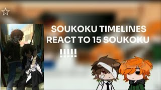 SOUKOKU TIMELINES REACT TO EACHOTHER [15 SKK] (1/4)!!!