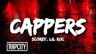 Scorey - Cappers ft. Lil Roc (Lyrics)