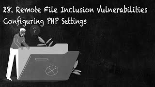 28. Remote File Inclusion Vulnerabilities Configuring PHP Settings