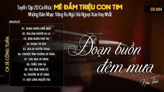 [CD894] Mở Nhẹ Nhàng Lk Nhạc Vàng Hải Ngoại Xưa Bất Hủ Còn Mãi Theo Thời Gian| Hữu Thái Lossless