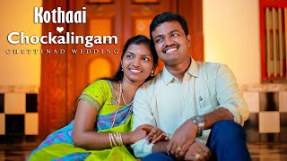 Kothaai weds Chockalingam  I Chettinad Cinematic Wedding I Rangiem I 7\u002611 Photography