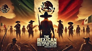 The Mexican Revolution: Rise of the People | Full Documentary