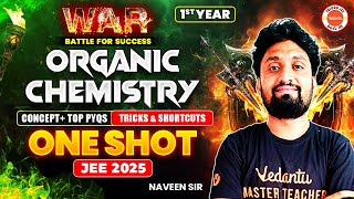 Organic Chemistry - One Shot | Concept + Top PYQs | Tricks \u0026 Shortcuts | JEE 2025 | Naveen Sir