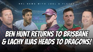 #NRL | Joel \u0026 Fletch on Ben Hunt returning to Broncos \u0026 Lachlan Ilias heads to Dragons!