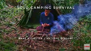 Solo camping survival : 1 Make a shelter / natural bivouac #bushcraft #bushcraftindonesia#asmr