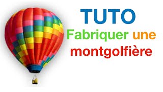 TUTO - Fabriquer une montgolfière