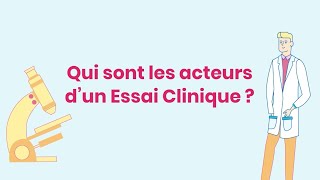 Essais cliniques : Qui sont les acteurs d'un essai clinique ? Rôles et responsabilités décryptés