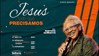 Missionária Edmeia Williams - Ep. 4 - Jesus tudo o que precisamos - 04/08/2024