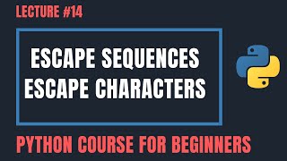Escape Sequences/Characters in Python - Python Tutorials For Beginners #14