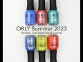 ORLY Great Escape Summer 2023 Collection: Review, Live Swatches and Comparisons