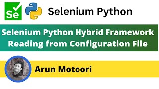 4. Selenium Python Hybrid Framework - Reading from Configuration file