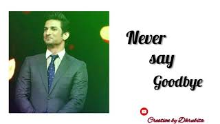 Dil bechara last song- Never say goodbye|A musical tribute to #Sushant sing rajput