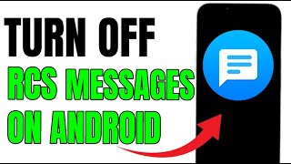 HOW TO DISABLE RCS MESSAGING ON MOBILE!