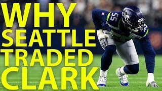Why Did Seattle Trade Frank Clark & How Does this Impact the 2019 Draft?