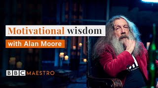Alan Moore's motivational wisdom | BBC Maestro