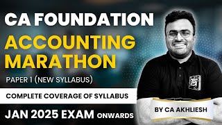 CA Foundation Accounting Marathon | CA Foundation Paper 1 | Jan 2025 Exam | ArivuPro | CA Akhliesh