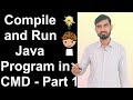 Compile and Run Java Program in CMD by Deepak (Part 1 - Hindi)