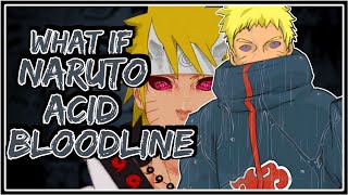 What If Naruto Acid Bloodline || Part-1 ||