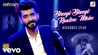 Bheegi Bheegi Raaton Mein - Mohammed Irfan|Sony Music Refresh|Ajay Singha
