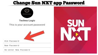 How to Change Password on Sun NXT app | Update your Sun NXT account password | Techno Logic | 2021