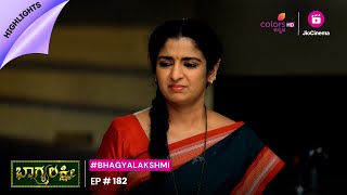 Bhagyalakshmi | ಭಾಗ್ಯಲಕ್ಷ್ಮೀ | Episode 182 | Highlights