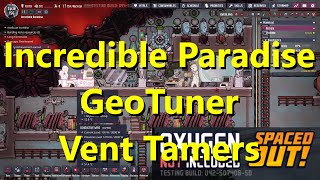 Game Update GeoTuner Vent Tamers Incredible Paradise Ep 6 Spaced Out Oxygen Not Included