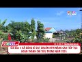 Gia Lai: 4 xã đăng kí đạt chuẩn NTM nâng cao tiếp tục hoàn thành chỉ tiêu trong năm 2024