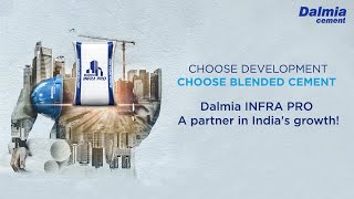 Choose Development Choose Blended Cement | Dalmia INFRA PRO | Dalmia Cement