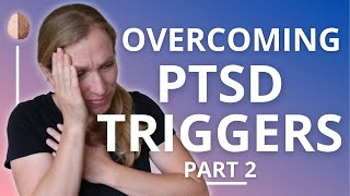Anxiety and Triggers: Overcoming PTSD and Avoidance