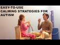 Easy-to-Use Calming Strategies for Autism