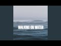 Walking on Water