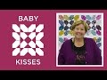 Make an Easy Baby Kisses Quilt with Jenny Doan of Missouri Star! (Video Tutorial)