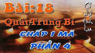 Quất Trung Bí - Bài:19 - Chấp 1 mã - Phần 4 (Hết)