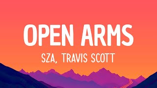 SZA - Open Arms (ft. Travis Scott) (Lyrics) | gotta let you go I gotta let you go I must