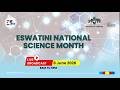 Eswatini National Science Month Launch || 08-06-2026