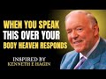Speak Healing Words Over Your Body – Watch God Move Instantly || Message byKenneth E. Hagin