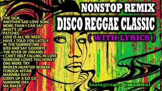 Nonstop Remix Disco Reggae Classic With Lyrics Rem...