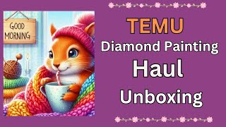TEMU Diamond Painting Haul - Unboxing - Diamond Art