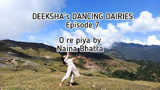 O re Piya Dance cover by Naina Batra|| AAJA NACHLE|| Deeksha’s Dancing Dairies ep 7